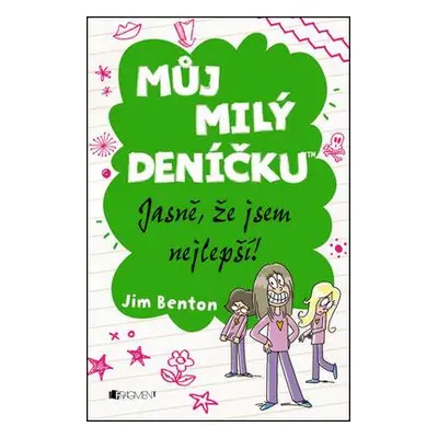 Můj milý deníčku – Jasně, že jsem nejlepší! (Jim Benton)