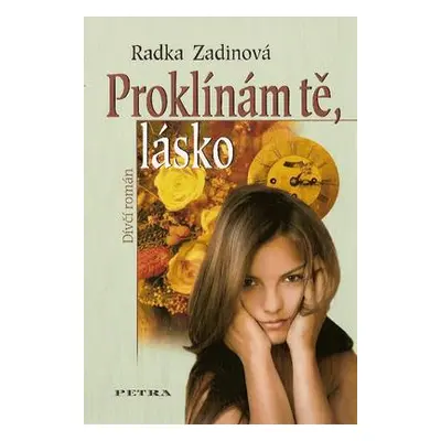 Proklínám tě, lásko (Radka Zadinová)