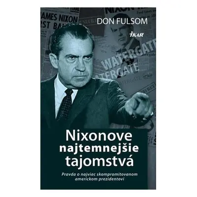 Nixonove najtemnejšie tajomstvá (Don Fulsom) (slovensky)