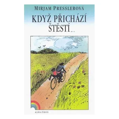 Když přichází štěstí (Mirjam Presslerová)