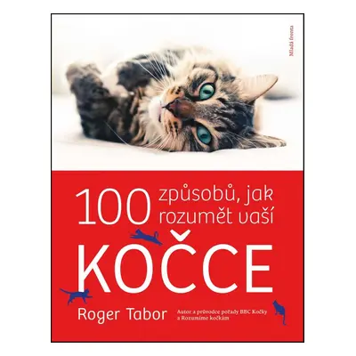 100 způsobů, jak rozumět vaší kočce (Roger Tabor)