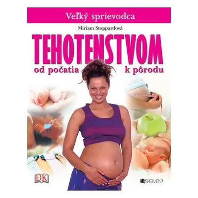 Veľký sprievodca tehotenstvom (Miriam Stoppard) (slovensky)