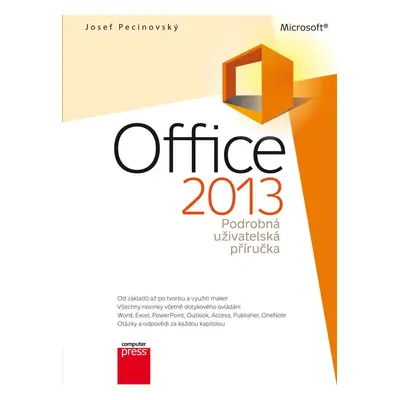 Microsoft Office 2013 - Podrobná uživatelská příručka (Josef Pecinovský)