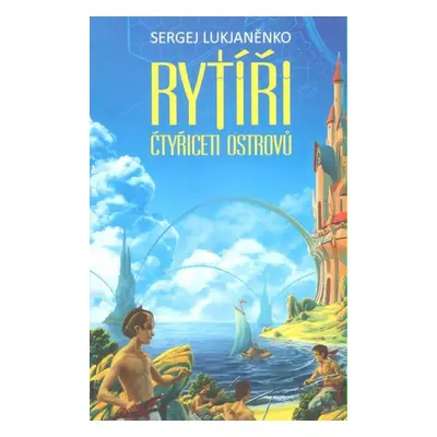 Rytíři Čtyřiceti ostrovů (Sergej Lukjaněnko)