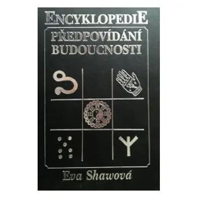 Encyklopedie předpovídání budoucnosti (Eva Shaw)