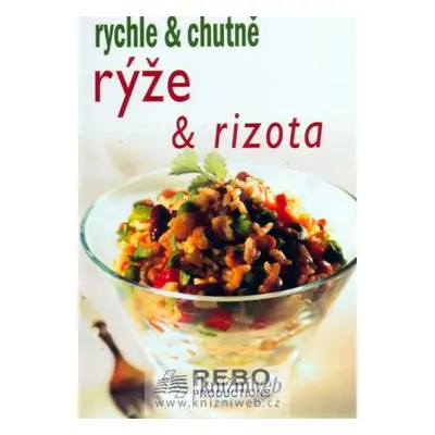 Rýže a rizota - rychle & chutně