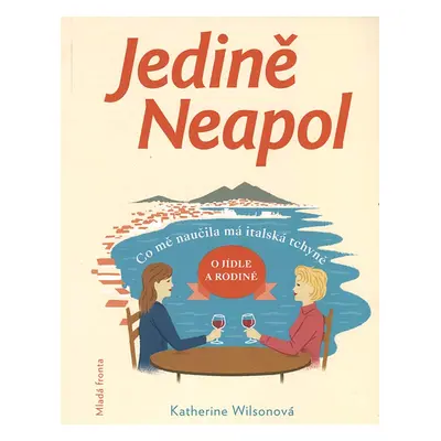 Jedině Neapol (Katherine Wilsonová)