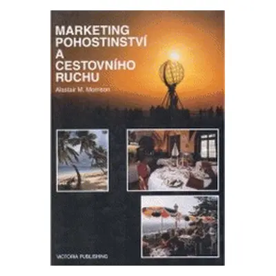 Marketing pohostinství a cestovního ruchu (Alastair M. Morrison)