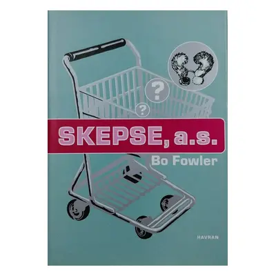 Skepse, a.s. (Fowler, Bo)