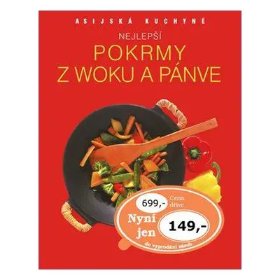 Nejlepší pokrmy z woku a pánve (kol.)