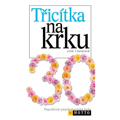 Třicítka na krku (Julie Tilsner)