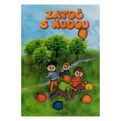 Zatoč s nudou (Andrea Ďuranová-Šošková)