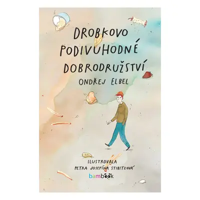 Drobkovo podivuhodné dobrodružství (Ondřej Elbel)