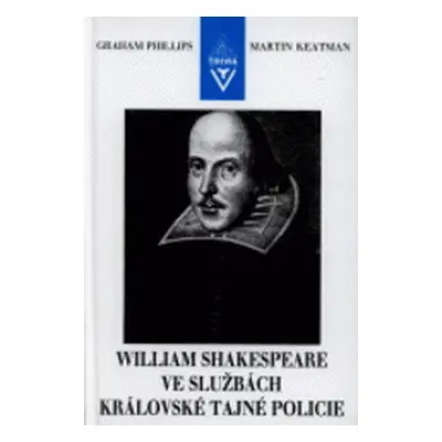 William Shakespeare ve službách královské tajné policie (Graham Phillips)