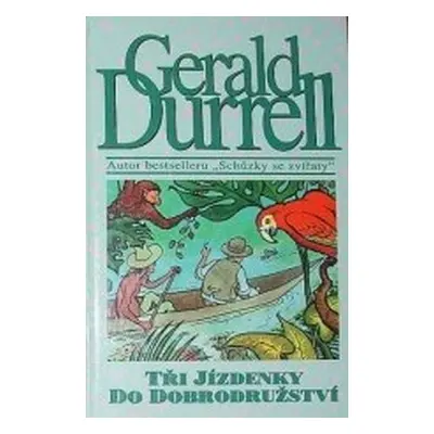 Tři jízdenky do dobrodružství (Gerald Durrell)