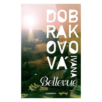 Bellevue (Ivana Dobrakovová) (slovensky)