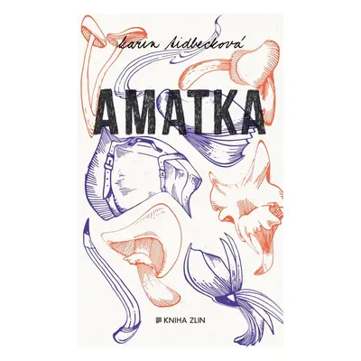 Amatka (Karin Tidbecková)