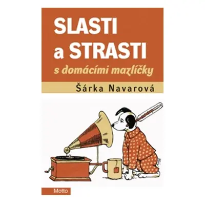 Slasti a strasti s domácími mazlíčky (Šárka Navarová)