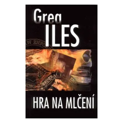 Hra na mlčení (Greg Iles)