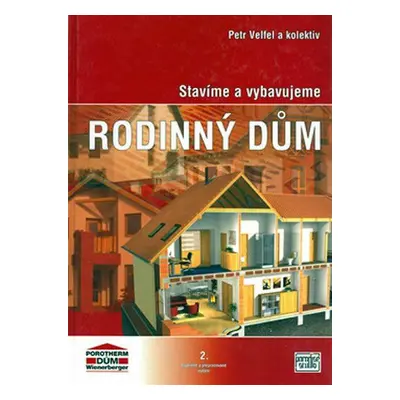 Stavíme a vybavujeme rodinný dům - 2.vydání (Petr Velfel)