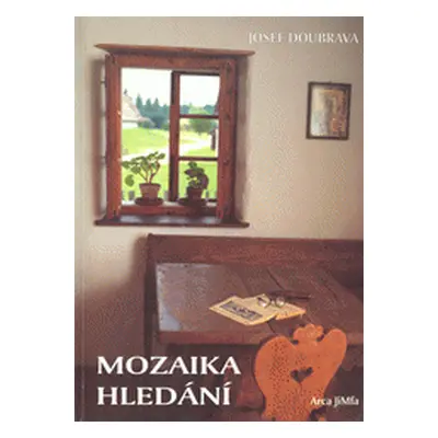 Mozaika hledání (Doubrava Josef)