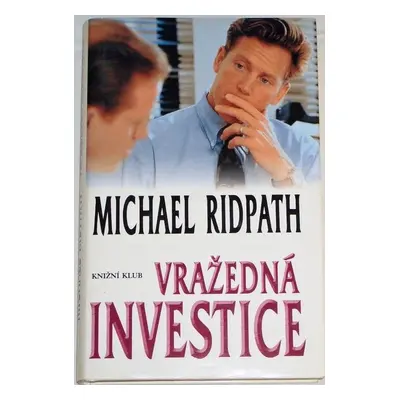 Vražedná investice (Michael Ridpath)