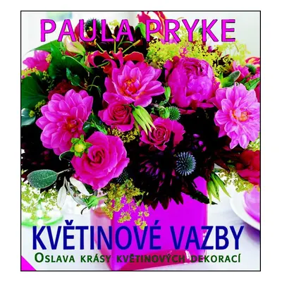 Květinové vazby (Paula Pryke)