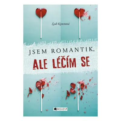 Jsem romantik, ale léčím se (Leah Konenová)