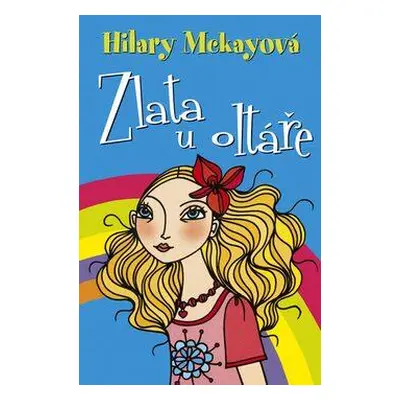 Zlata u oltáře (McKayová, Hilary)