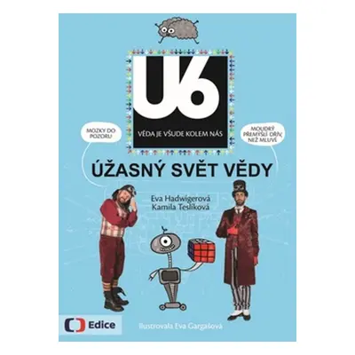 Úžasný svět vědy U6 (Eva Hadwigerová)