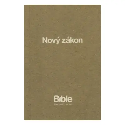 BIBLE překlad 21. století - Nový zákon (Alexandr Flek)