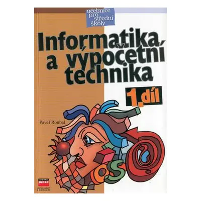 Informatika a výpočetní technika pro střední školy (Pavel Roubal)