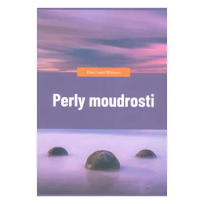 Perly moudrosti (Ellen Gould Harmon White)