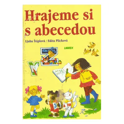 Hrajeme si s abecedou (Edita Plicková)