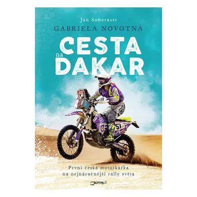 Gabriela Novotná. Cesta na Dakar (Jan Somerauer)