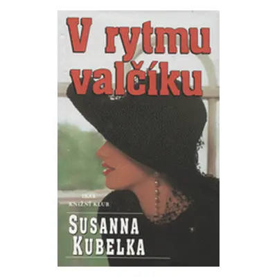 V rytmu valčíku (Susanna Kubelka)