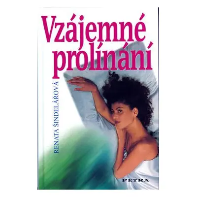 Vzájemné prolínání (Renata Šindelářová)