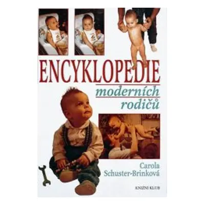 Encyklopedie moderních rodičů (Carola Schuster-Brink)