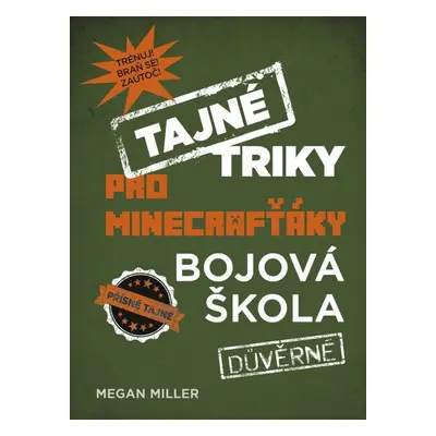 Tajné triky pro Minecrafťáky: Bojová škola (Morgan Winter)