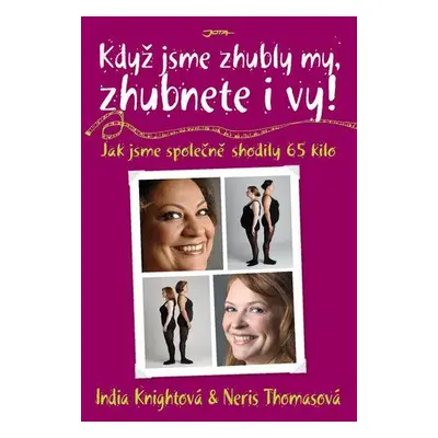 Když jsme zhubly my, zhubnete i vy (Knightová, India)