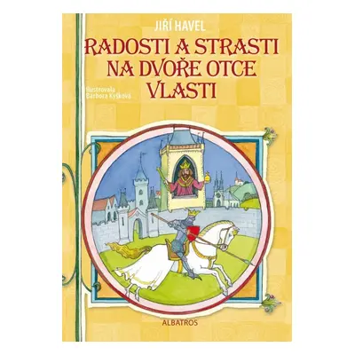 Radosti a strasti na dvoře Otce vlasti (Jiří Havel)