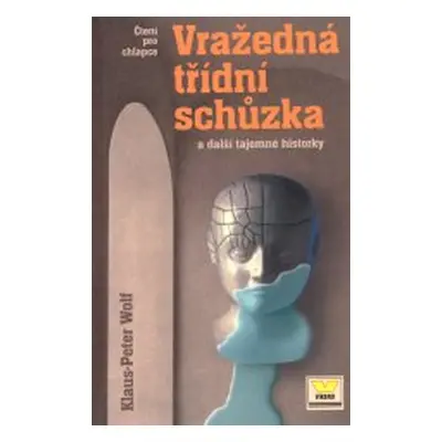 Vražedná třídní schůzka a ... (Klaus-Peter Wolf)