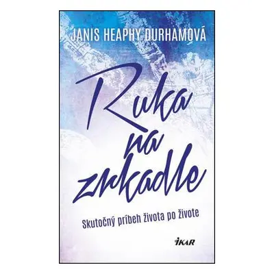 Ruka na zrkadle (Heaphyová Durhamová Janis) (slovensky)