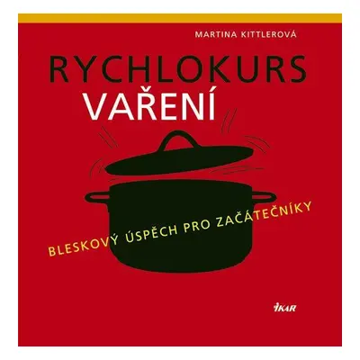 Rychlokurs vaření (Martina Kittler)