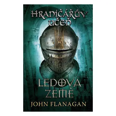 Hraničářův učeň Ledová země (John Flanagan)