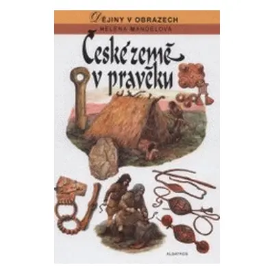 České země v pravěku (Helena Mandelová)