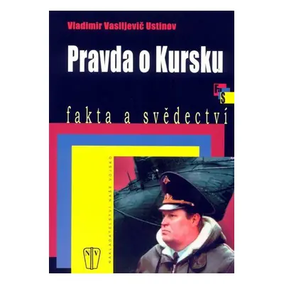 Pravda o Kursku (Ustinov Vladimir Vasiljevič)