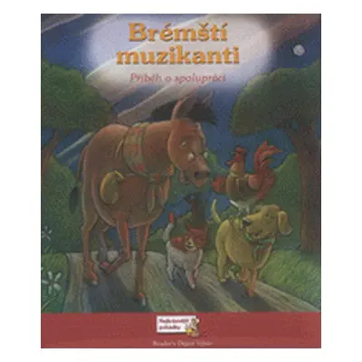 Brémští muzikanti. Příběh o spolupráci (Kueffner, Susan,Catalano, Dominic)