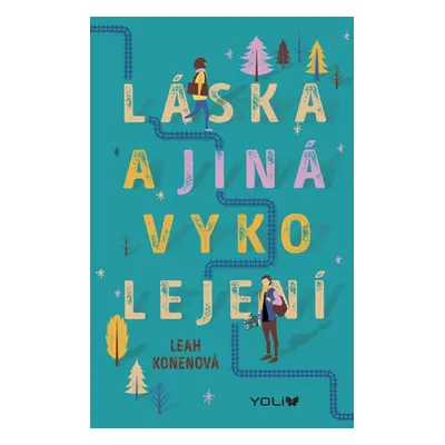 Láska a jiná vykolejení (Leah Konenová)