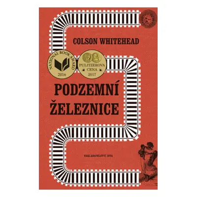 Podzemní železnice (Colson Whitehead)